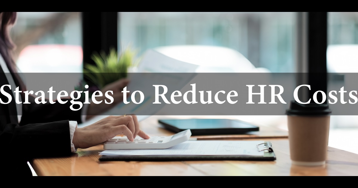 Specific ways in which companies can reduce human resource development costs while maintaining quality.