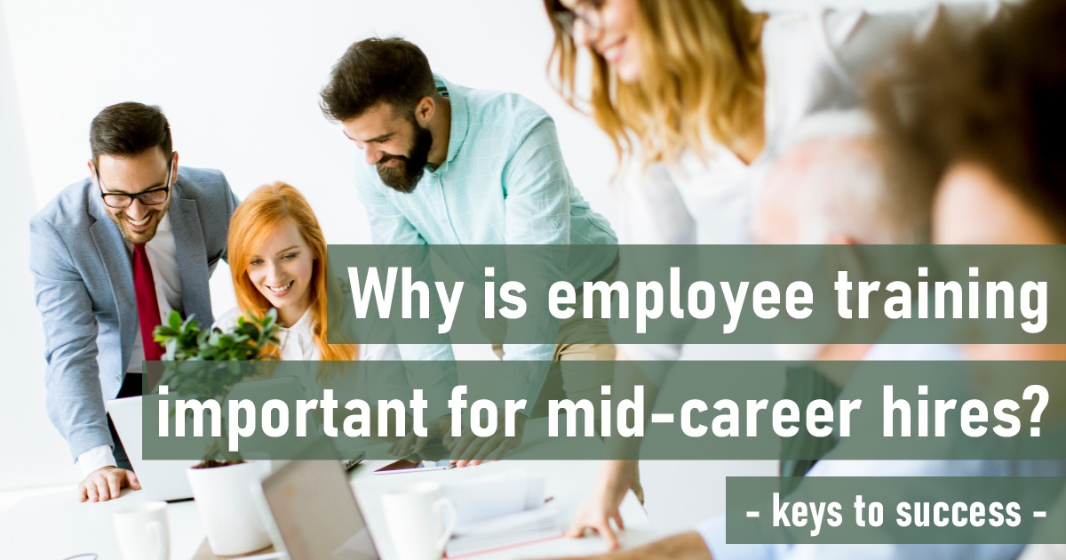 Why train mid-career hires?